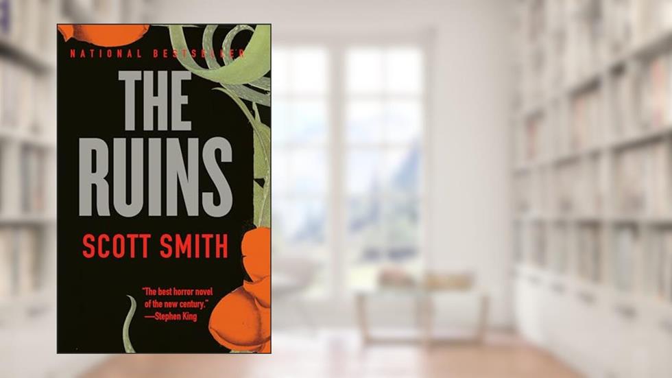 The Ruins, written by Scott Smith