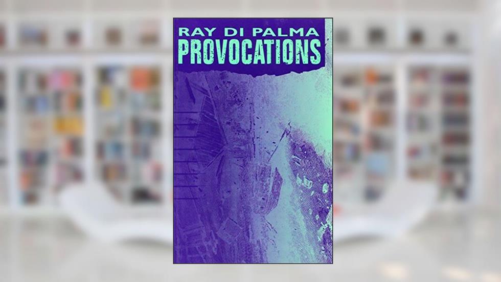 Provocations, written by Ray Di Palma