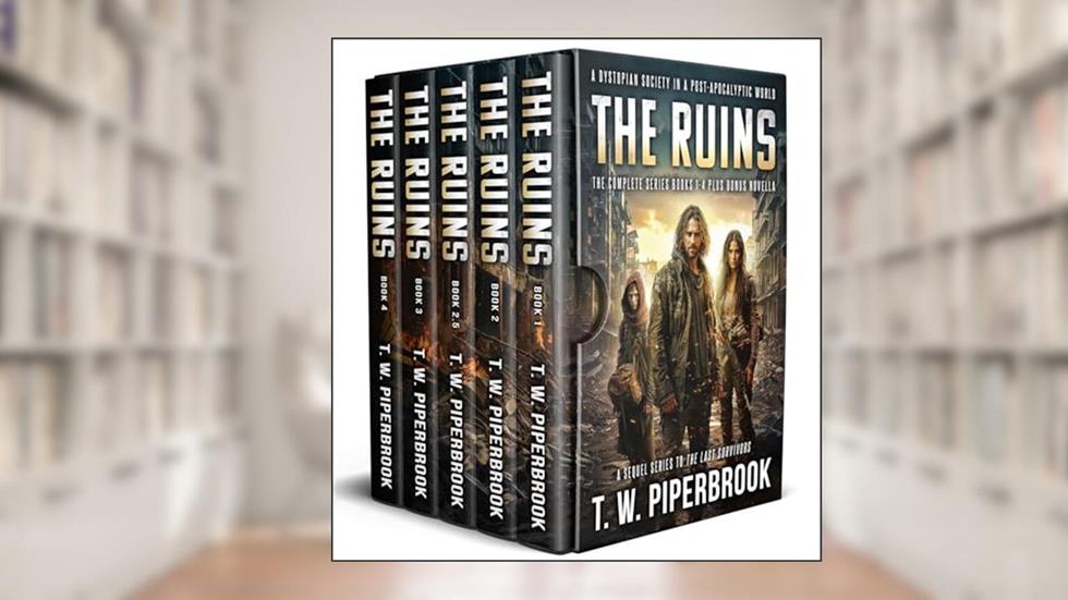 The Ruins Box Set: The Complete Post-Apocalyptic Series (Books 1-4), written by T.W. Piperbrook
