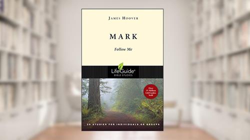 Cover from Mark: Follow Me (LifeGuide Bible Studies), written by James Hoover