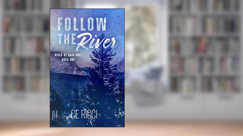 Follow the River (River of Rain Book 1), written by CE Ricci