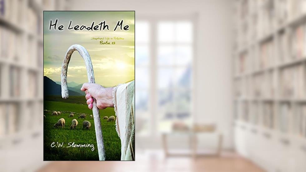 He Leadeth Me, written by Charles W Slemming