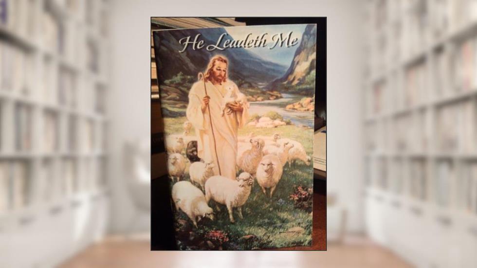 He Leadeth Me, written by unknown author