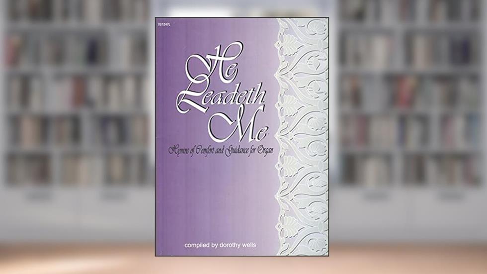 He Leadeth Me: Hymns Of Comfort And Guidance For Organ (Sacred Organ), written by Dorothy Wells