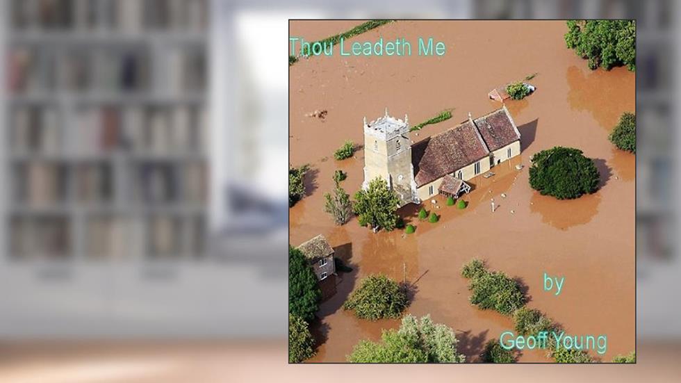 Thou Leadeth Me, written by Geoffrey Young