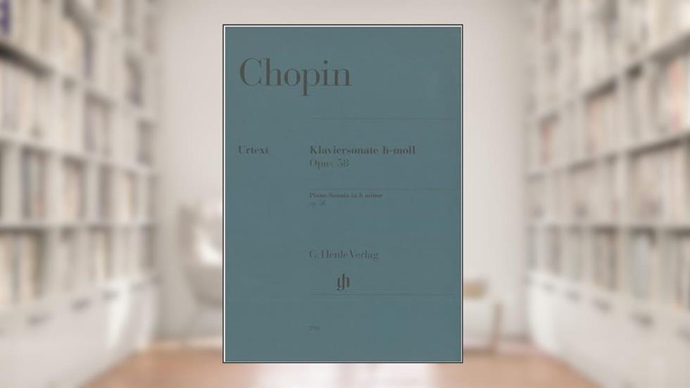 SONATE POUR PIANO EN SI MINEUR OP. 58, written by CHOPIN FREDERIC