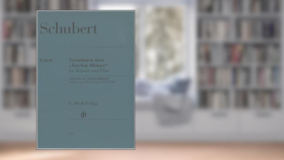 VARIATIONS SUR "TROCKNE BLUMEN" EN MI MINEUR OP. POSTH. 160 D 802, written by SCHUBERT FRANZ