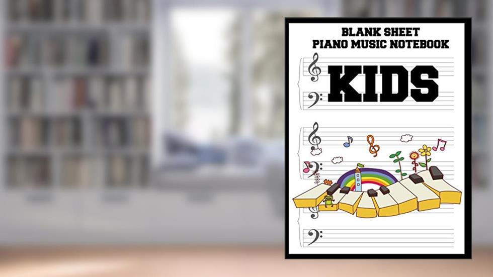Blank Sheet Piano Music Notebook Kids: 100 Pages of Wide Staff Paper (8.5x11), perfect for learning, written by My BeautifulGift