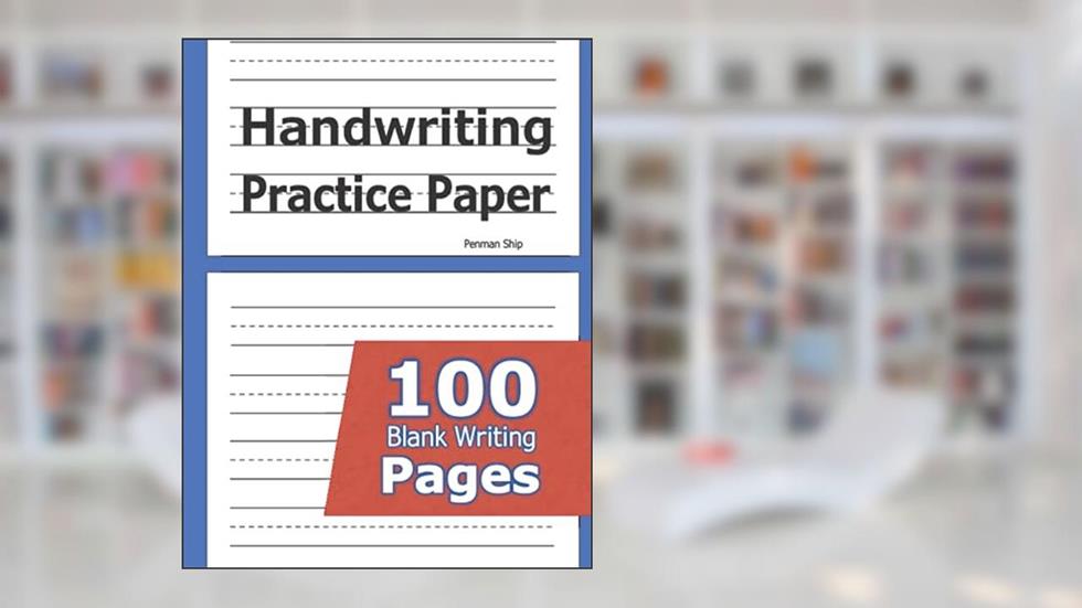 Handwriting Practice Paper: 100 Blank Writing Pages - For Students Learning to Write Letters, written by Penman Ship