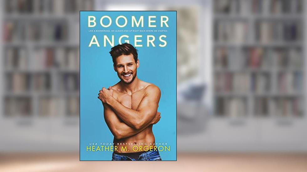 Boomerangers: A second chance romantic comedy (Cajun Girls Book 1), written by Heather M. Orgeron