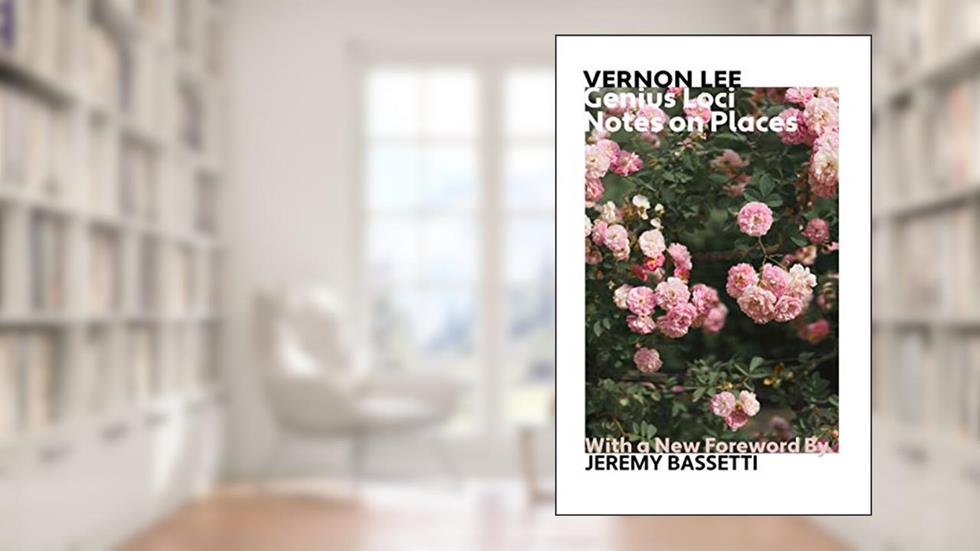 Genius Loci: Notes on Places, written by Vernon Lee