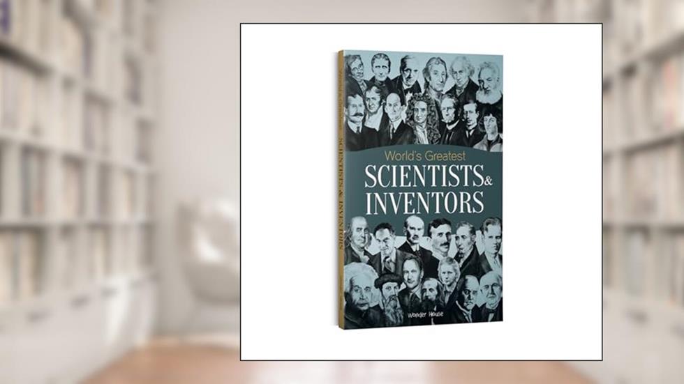 World's Greatest Scientists & Inventors, written by Wonder House Books