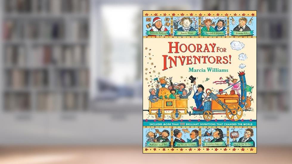 Hooray For Inventors!, written by Marcia Williams