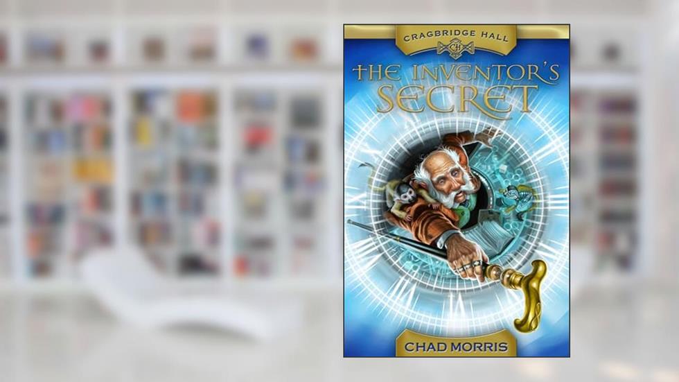 The Inventors Secret (Cragbridge Hall), written by Chad Morris