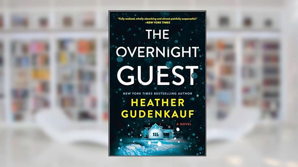 The Overnight Guest: A Deadly Snowstorm and a Haunted Past Combine in this Psychological Thiller Novel, written by Heather Gudenkauf