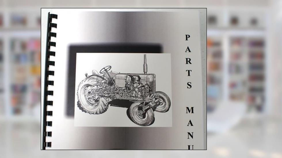 Massey Ferguson MF 236 Loader Parts Manual, written by Massey Ferguson Manuals