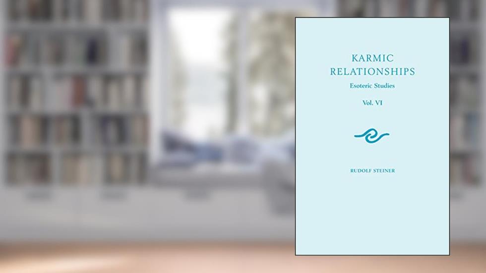 Karmic Relationships 6: Esoteric Studies (CW 235, 236, 240) (Volume 6), written by Rudolf Steiner