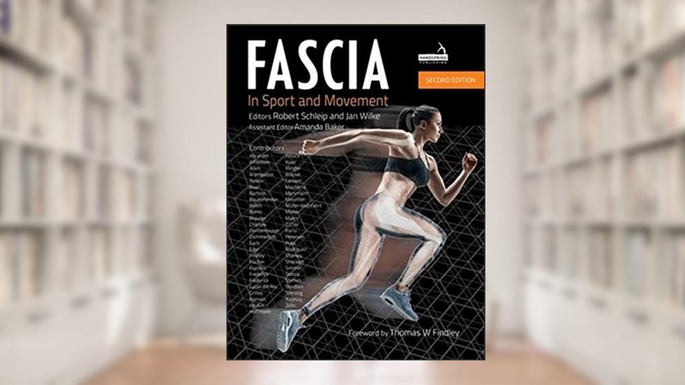 FASCIA in Sport and Movement, written by Robert Schleip; Jan Wilke