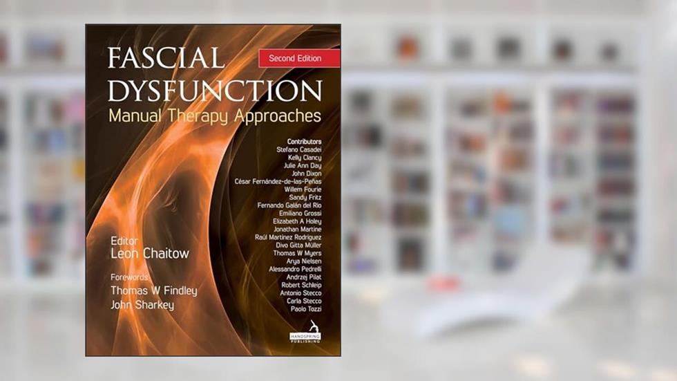 Fascial Dysfunction: Manual Therapy Approaches, written by Leon Chaitow