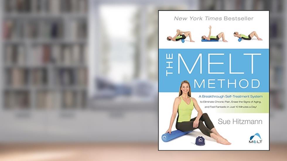 The MELT Method: A Breakthrough Self-Treatment System to Eliminate Chronic Pain, Erase the Signs of Aging, and Feel Fantastic in Just 10 Minutes a Day!, written by Sue Hitzmann