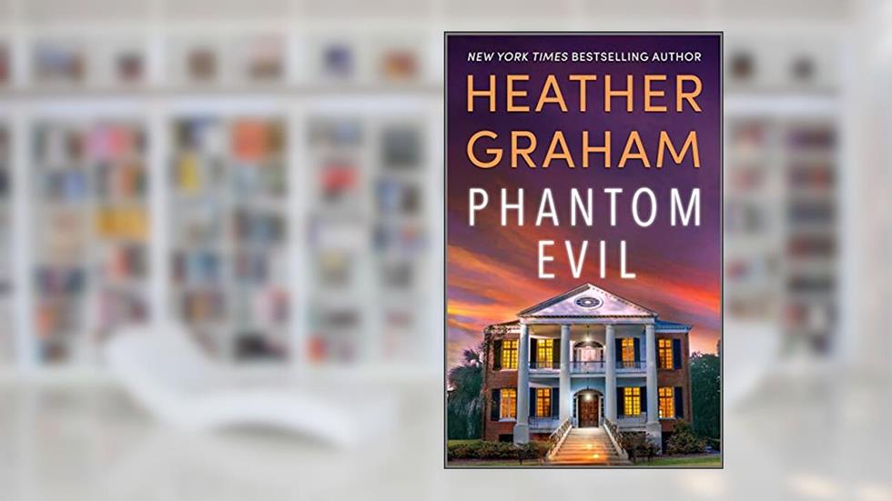 Phantom Evil (Krewe of Hunters Book 1), written by Heather Graham