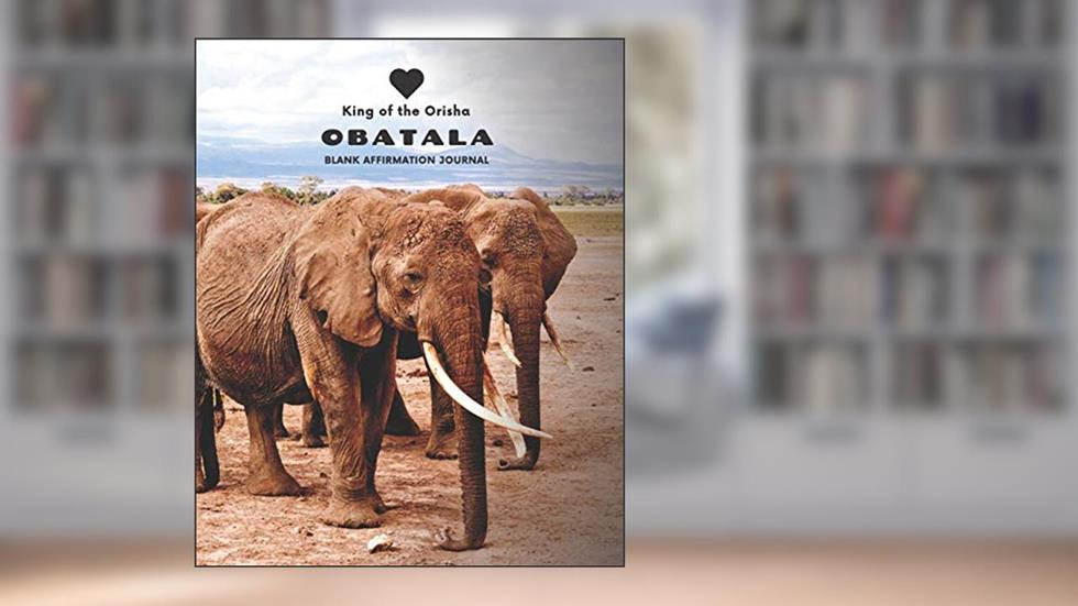 Love Obatala: King of the Orisha! Blank Affirmation Journal, written by Isese Life Journals