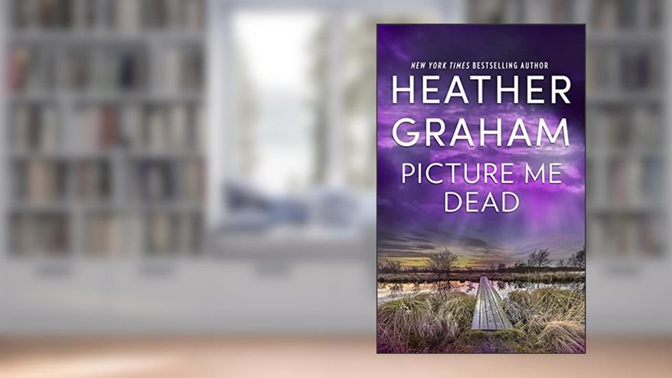 Picture Me Dead, written by Heather Graham