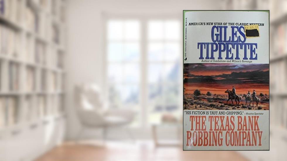 The Texas bank robbing company, written by Giles Tippette
