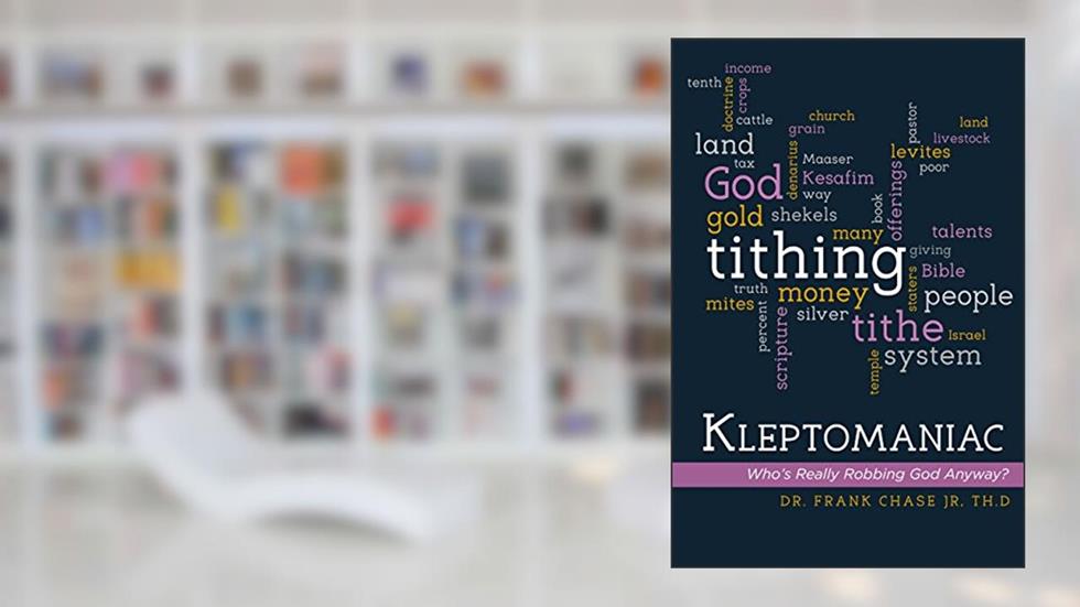 Kleptomaniac: Who's Really Robbing God Anyway?, written by Frank Chase Jr