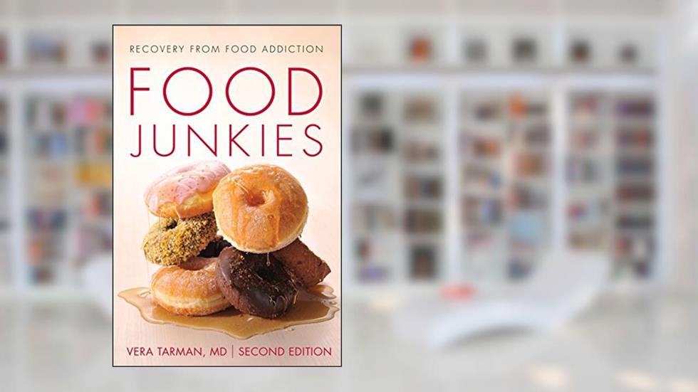 Food Junkies: Recovery from Food Addiction, written by Vera Tarman