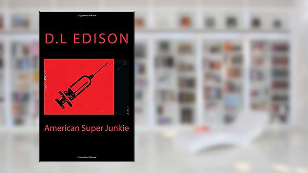 American Super Junkie, written by D.L Edison