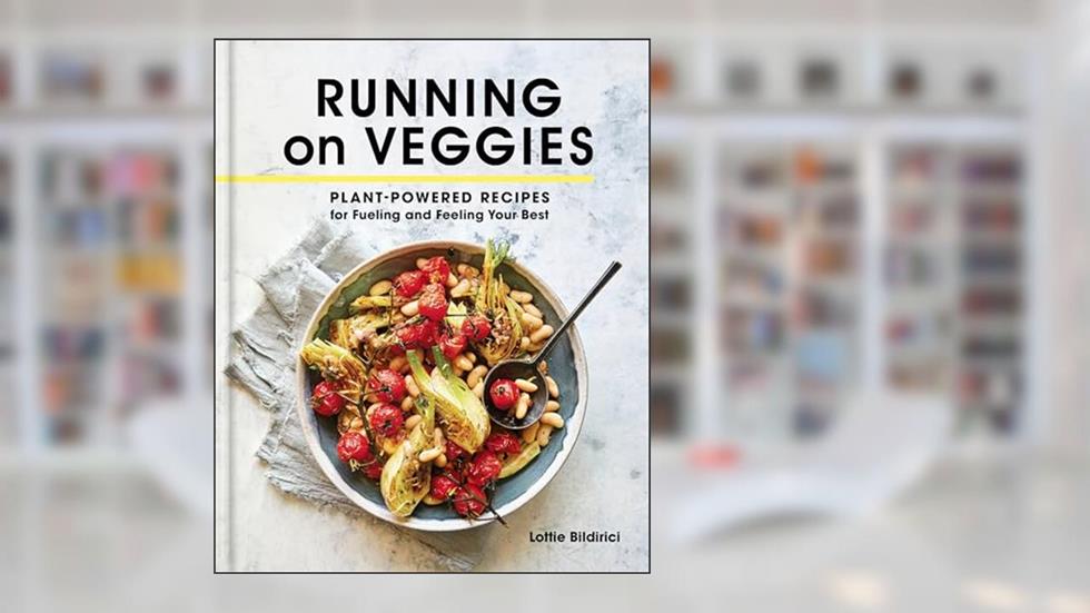 Running on Veggies: Plant-Powered Recipes for Fueling and Feeling Your Best, written by Lottie Bildirici