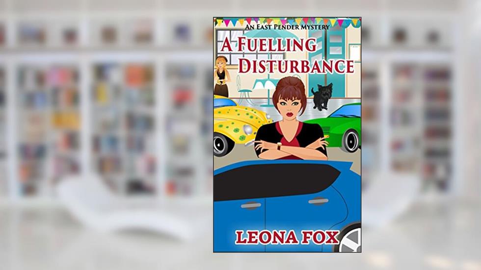A Fueling Disturbance (An East Pender Cozy Mystery Book 7), written by Leona Fox