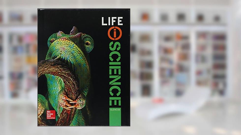 Life iScience, Student Edition (INTEGRATED SCIENCE), written by McGraw Hill