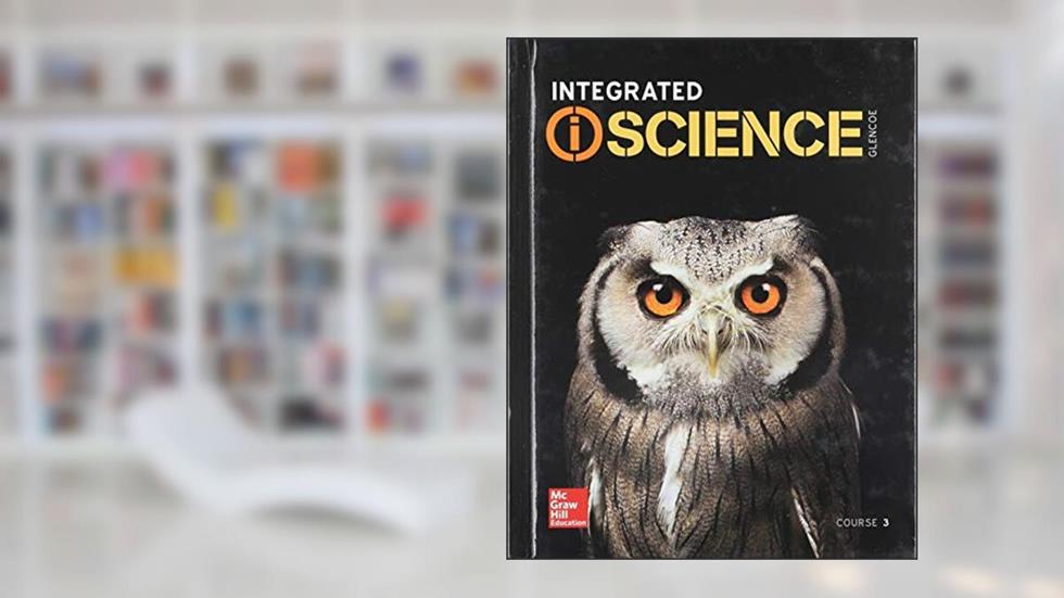 Integrated iScience, Course 3, Student Edition (INTEGRATED SCIENCE), written by McGraw Hill