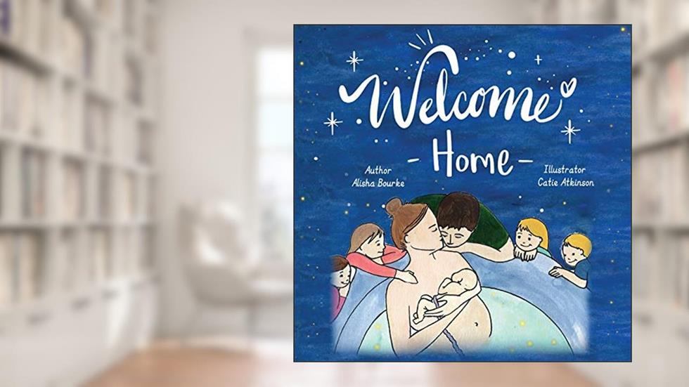 Welcome Home, written by Alisha Bourke