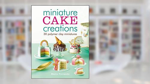 Cover from Miniature Cake Creations, written by Maive Ferrando
