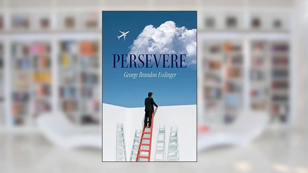 Persevere, written by George Brandon Esslinger