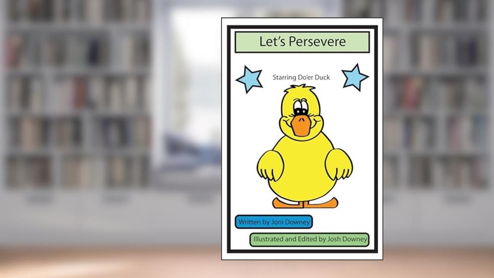 Let's Persevere, written by Joni J. Downey