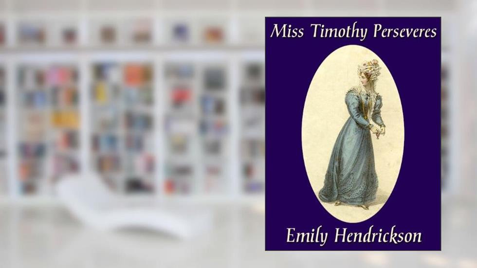 Miss Timothy Perseveres, written by Emily Hendrickson