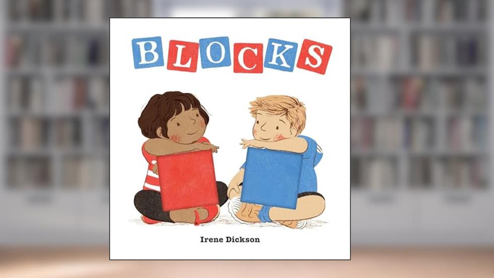 Blocks, written by Irene Dickson