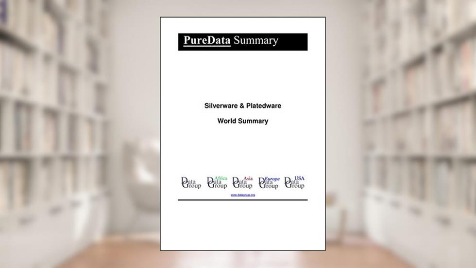 Silverware & Platedware World Summary: Market Values & Financials by Country (PureData World Summary Book 6527), written by Editorial DataGroup