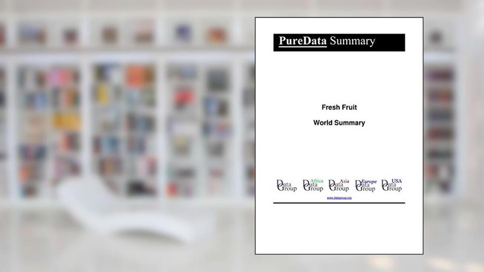 Fresh Fruit World Summary: Market Values & Financials by Country (PureData World Summary Book 3607), written by Editorial DataGroup