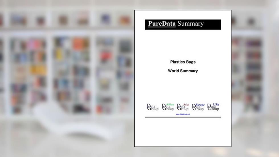 Plastics Bags World Summary: Market Values & Financials by Country (PureData World Summary Book 6306), written by Editorial DataGroup