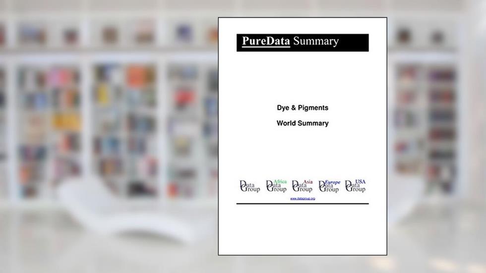 Dye & Pigments World Summary: Market Values & Financials by Country (PureData World Summary Book 1159), written by Editorial DataGroup