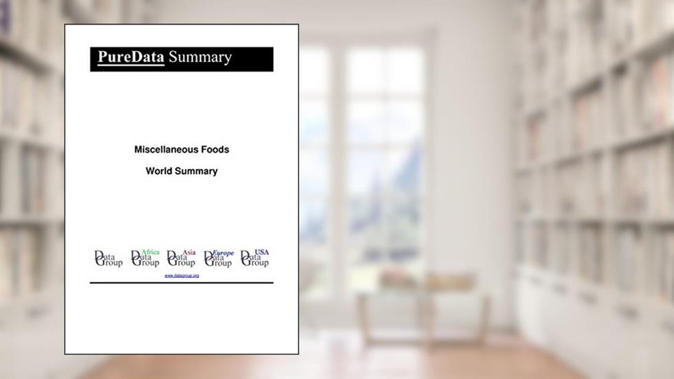 Miscellaneous Foods World Summary: Market Values & Financials by Country (PureData World Summary Book 1112), written by Editorial DataGroup