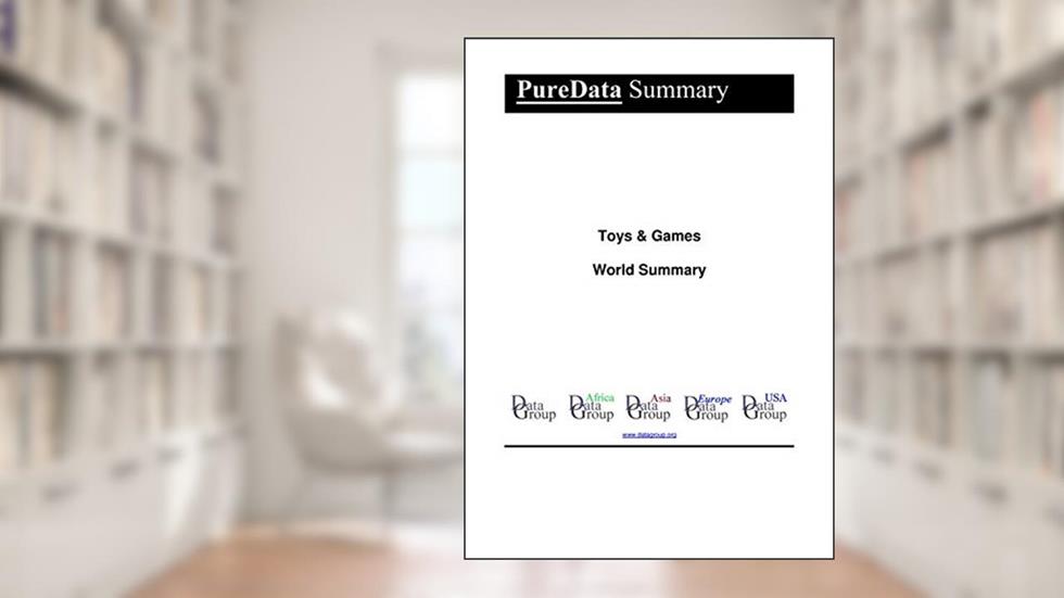 Toys & Games World Summary: Market Values & Financials by Country (PureData World Summary Book 3657), written by Editorial DataGroup