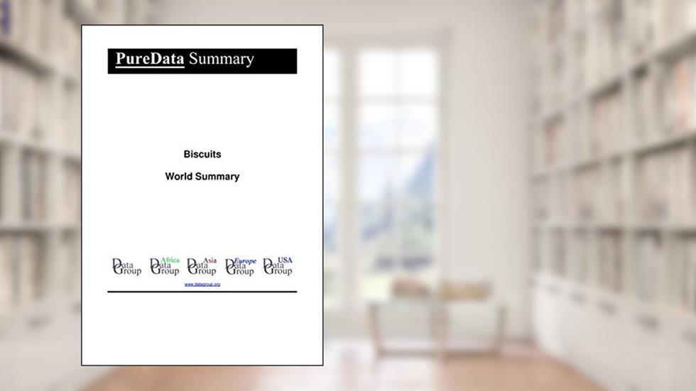 Biscuits World Summary: Market Values & Financials by Country (PureData World Summary Book 3567), written by Editorial DataGroup