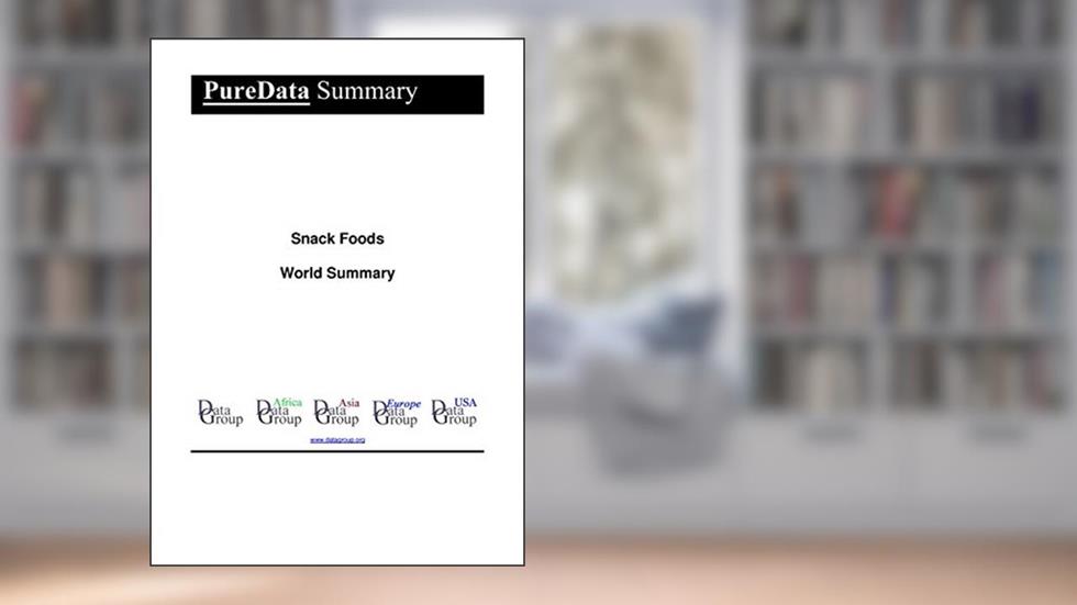 Snack Foods World Summary: Market Values & Financials by Country (PureData World Summary Book 1108), written by Editorial DataGroup