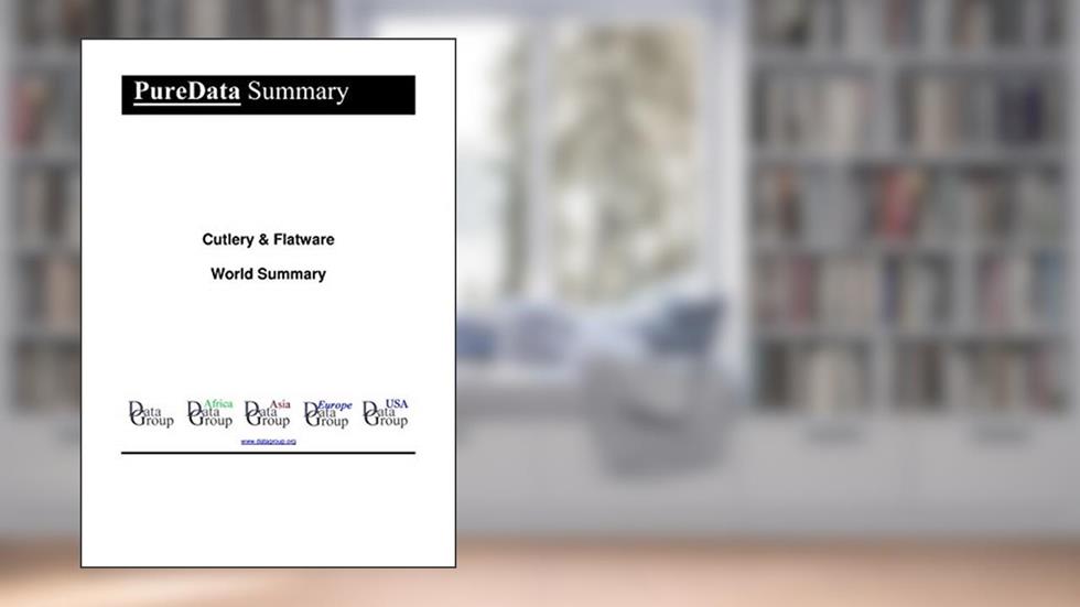 Cutlery & Flatware World Summary: Market Values & Financials by Country (PureData World Summary Book 6367), written by Editorial DataGroup